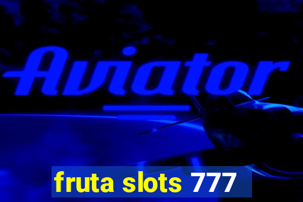 fruta slots 777 - mega jackpot